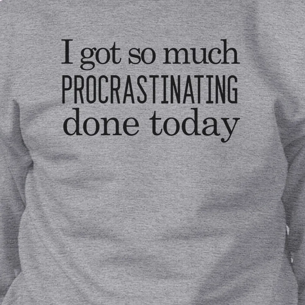 Procrastinating Done Today Grey Sweatshirt